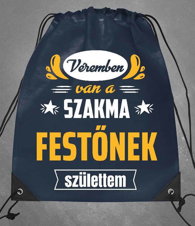 Véremben van a szakma Festő - Festő Tornazsák