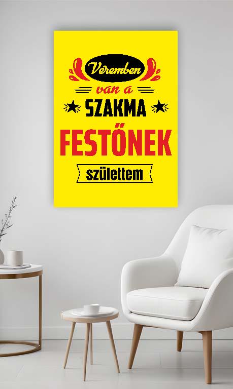 Véremben van a szakma Festő - Festő Vászonkép