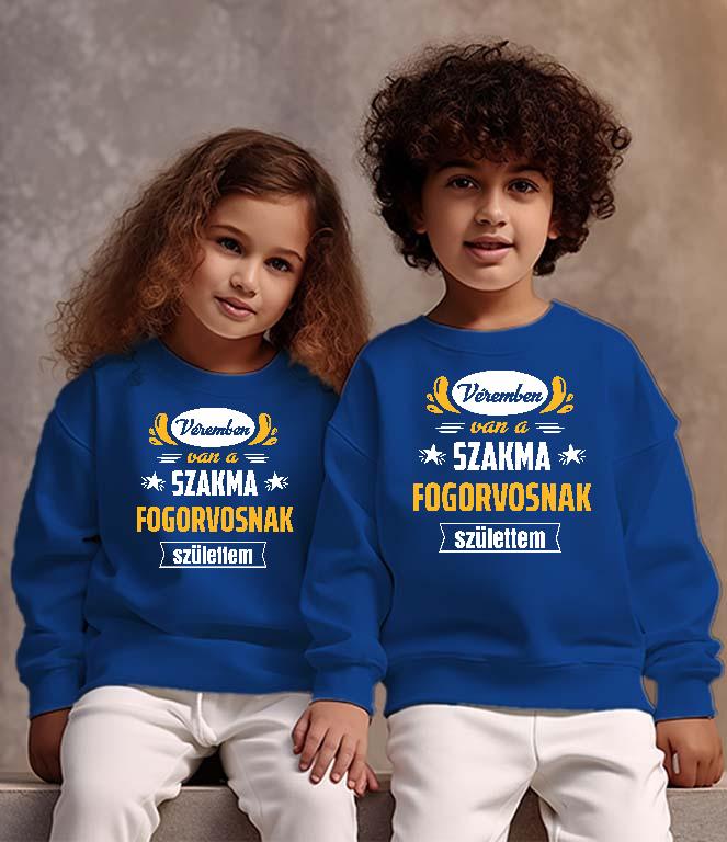 Véremben van a szakma Fogorvos - Fogorvos Gyerek Pulóver