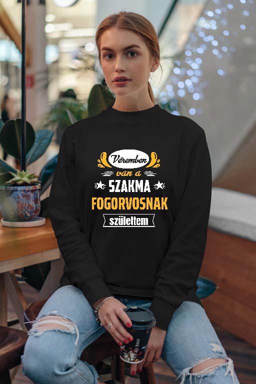 Véremben van a szakma Fogorvos - Fogorvos Női Pulóver