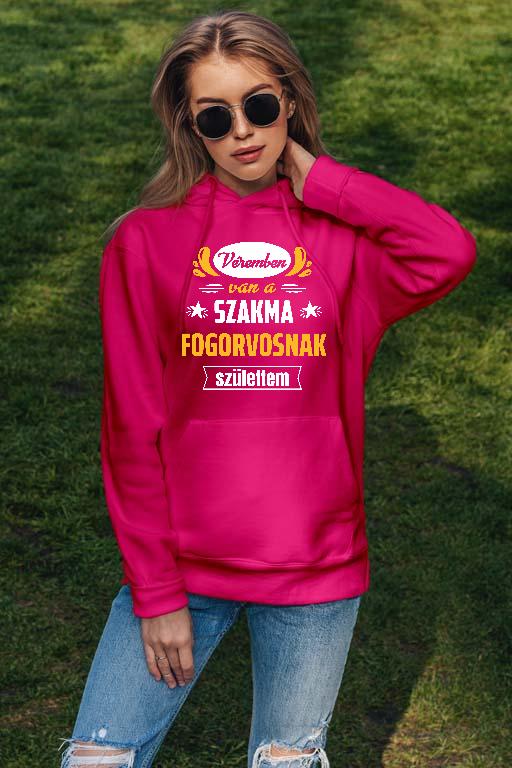 Véremben van a szakma Fogorvos - Fogorvos Női Kapucnis Pulóver