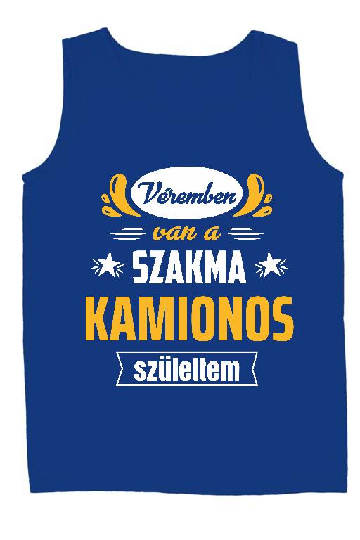 Véremben van a szakma Kamionos - Kamionos Férfi Ujjatlan