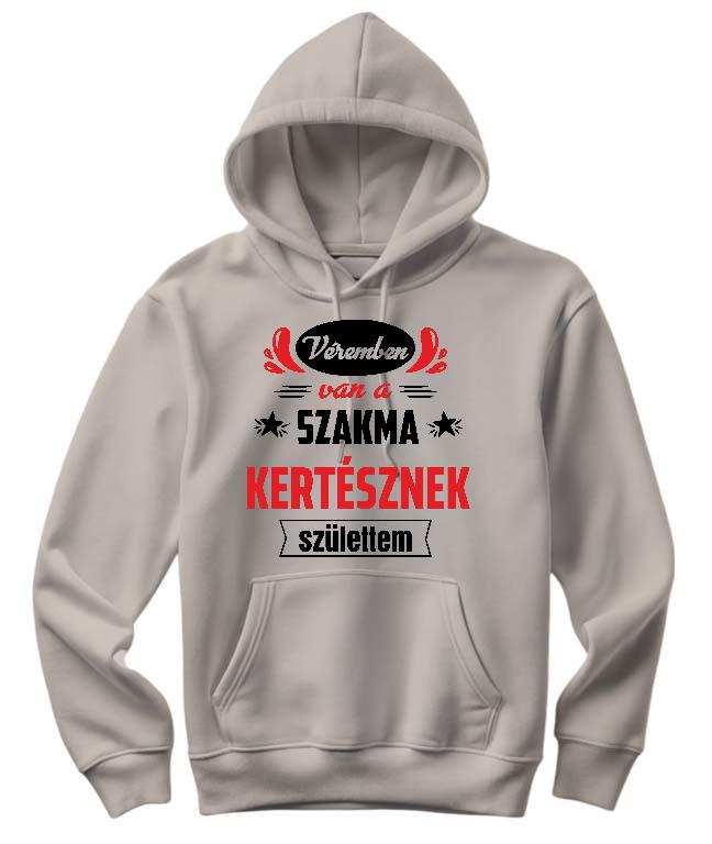 Véremben van a szakma Kertész - Kertész Női Kapucnis Pulóver