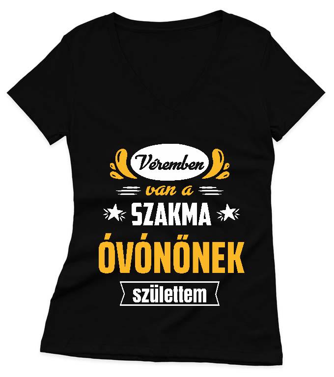 Véremben van a szakma Óvónő - Óvónő Női V-nyakú Póló