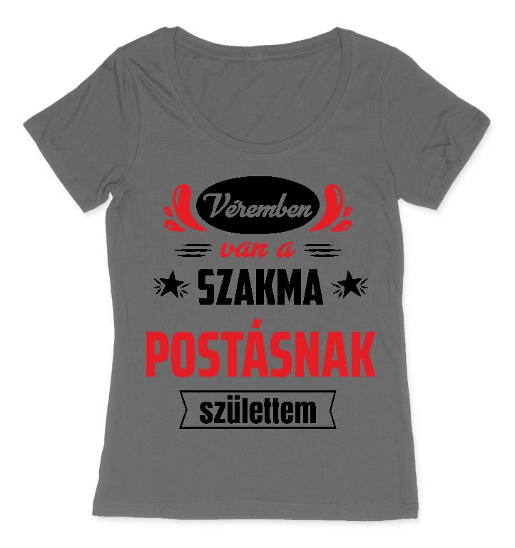 Véremben van a szakma Postás - Postás Női O-nyakú Póló