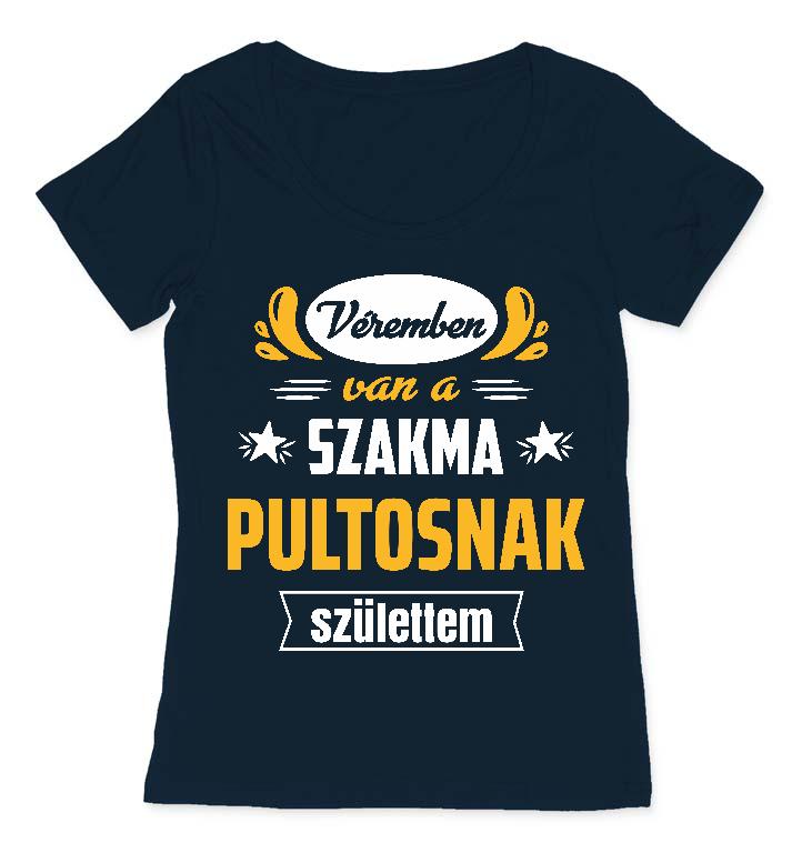 Véremben van a szakma Pultos - Pultos Női O-nyakú Póló