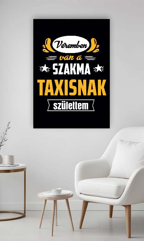 Véremben van a szakma Taxis - Taxis Vászonkép