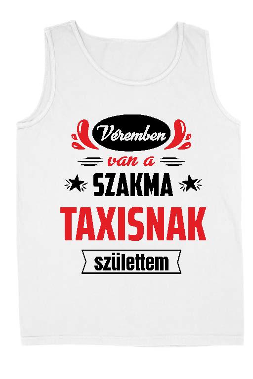 Véremben van a szakma Taxis - Taxis Férfi Ujjatlan