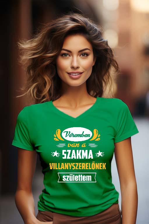 Véremben van a szakma Villanyszerelő - Villanyszerelő Női V-nyakú Póló