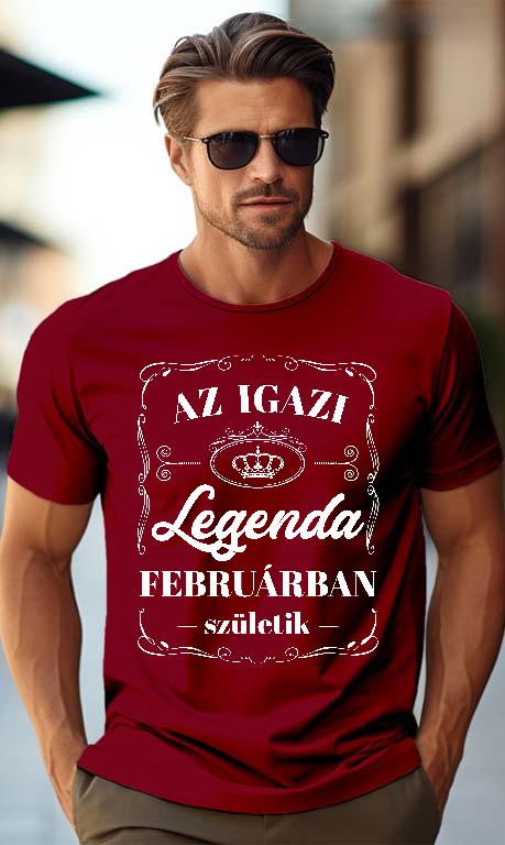 Az igazi Legenda Februárban születik - Születésnap Február Férfi Prémium Póló