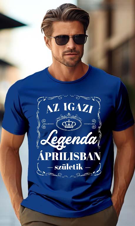 Az igazi Legenda Áprilisban születik - Születésnap Április Férfi Prémium Póló