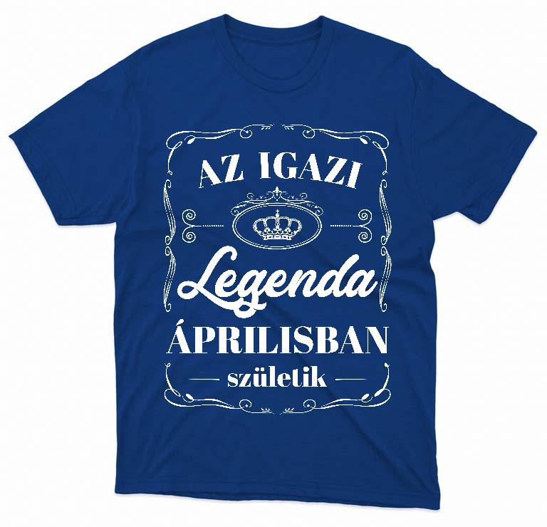 Az igazi Legenda Áprilisban születik - Születésnap Április Férfi Prémium Póló