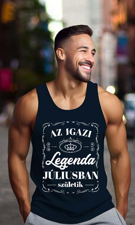 Az igazi Legenda Júliusban születik - Születésnap Július Férfi Ujjatlan