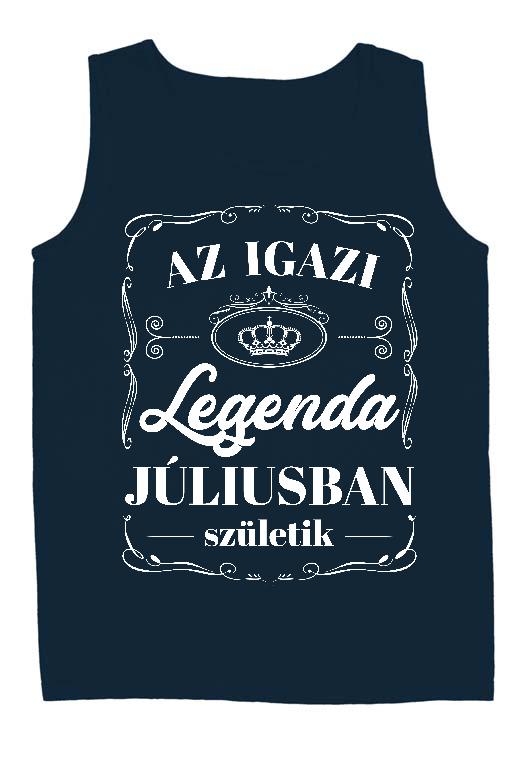 Az igazi Legenda Júliusban születik - Születésnap Július Férfi Ujjatlan