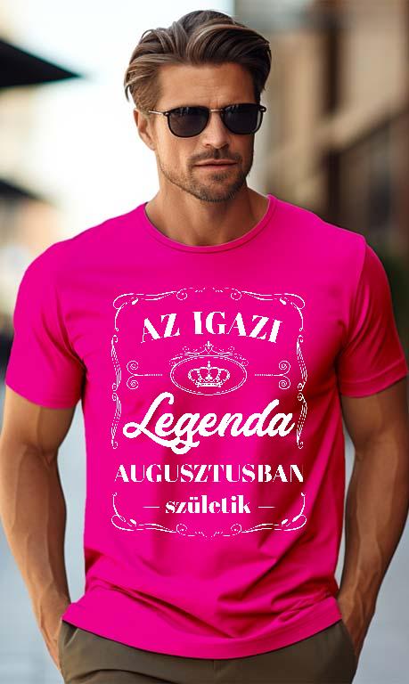 Az igazi Legenda Augusztusban születik - Születésnap Augusztus Férfi Prémium Póló