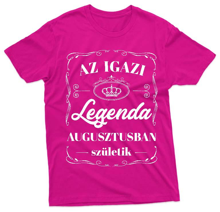 Az igazi Legenda Augusztusban születik - Születésnap Augusztus Férfi Prémium Póló