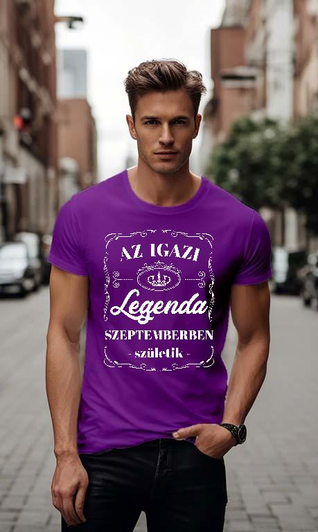 Az igazi Legenda Szeptemberben születik - Születésnap Szeptember Férfi Környakú Póló