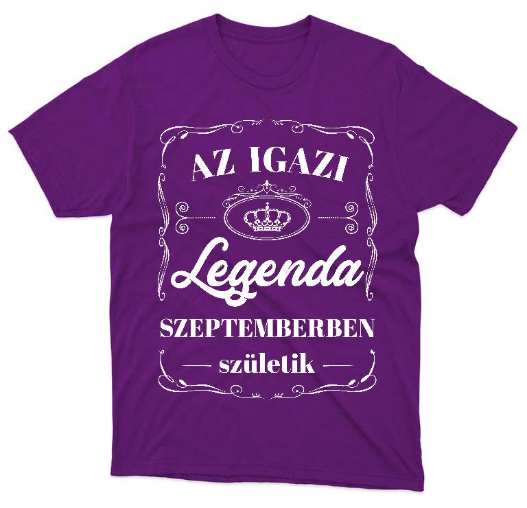 Az igazi Legenda Szeptemberben születik - Születésnap Szeptember Férfi Környakú Póló