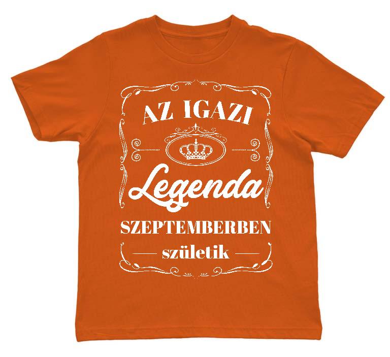 Az igazi Legenda Szeptemberben születik - Születésnap Szeptember Gyerek Környakú Póló