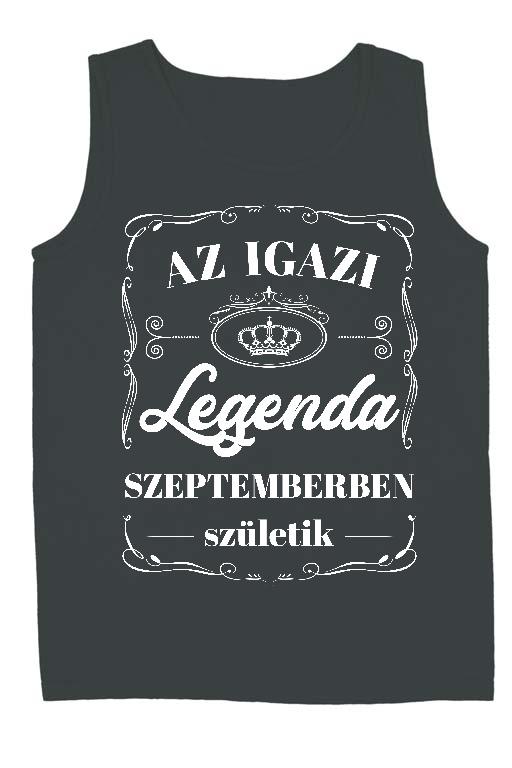 Az igazi Legenda Szeptemberben születik - Születésnap Szeptember Férfi Ujjatlan