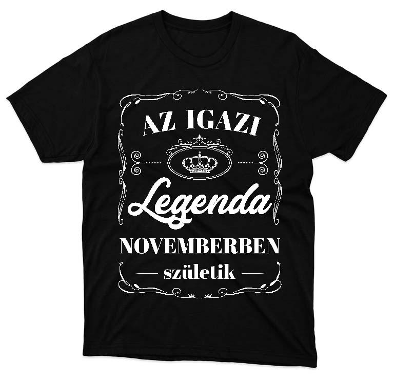 Az igazi Legenda Novemberben születik - Születésnap November Férfi Környakú Póló