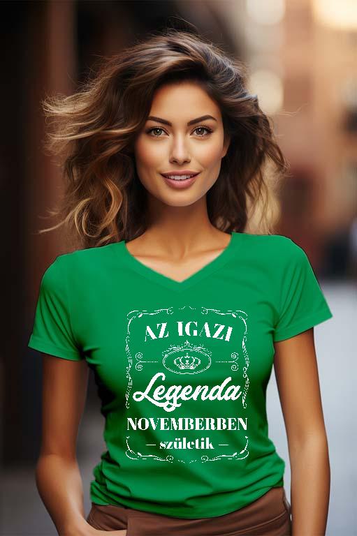 Az igazi Legenda Novemberben születik - Születésnap November Női V-nyakú Póló