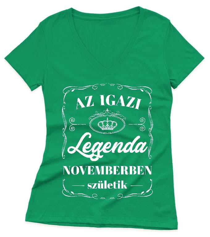 Az igazi Legenda Novemberben születik - Születésnap November Női V-nyakú Póló