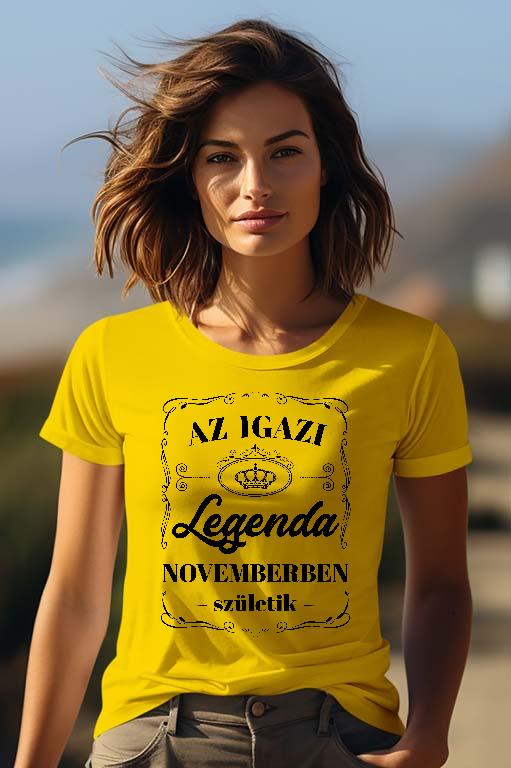 Az igazi Legenda Novemberben születik - Születésnap November Női Prémium Póló