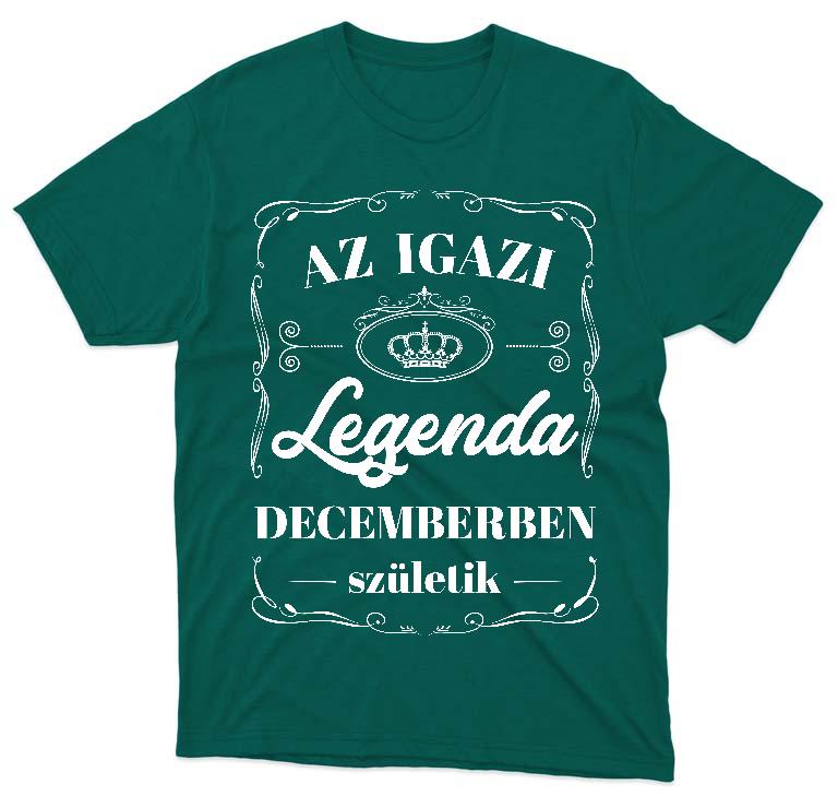 Az igazi Legenda Decemberben születik - Születésnap December Férfi Környakú Póló