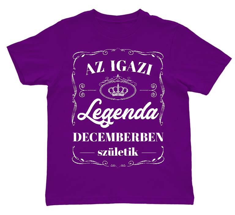 Az igazi Legenda Decemberben születik - Születésnap December Gyerek Környakú Póló