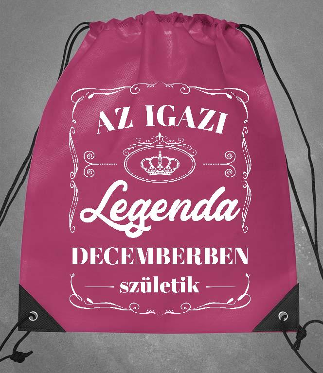 Az igazi Legenda Decemberben születik - Születésnap December Tornazsák