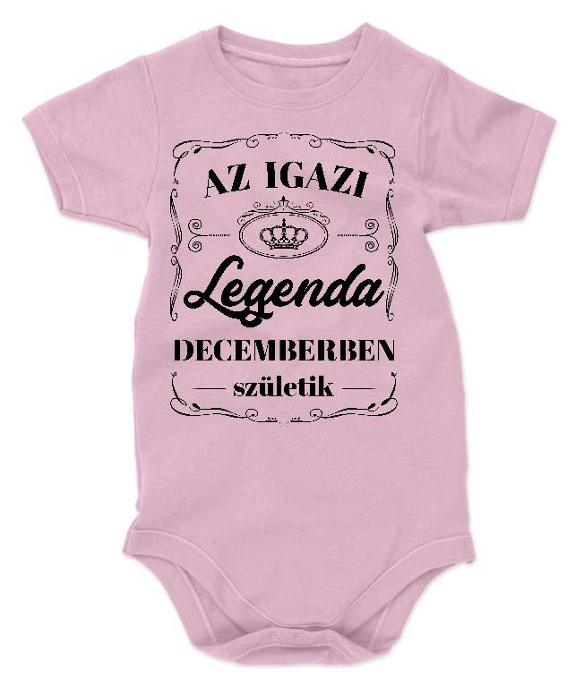 Az igazi Legenda Decemberben születik - Születésnap December Gyerek Body