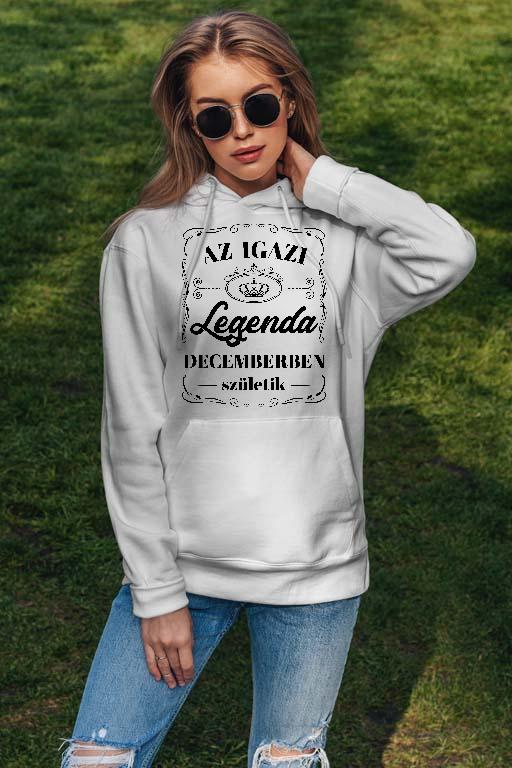 Az igazi Legenda Decemberben születik - Születésnap December Női Kapucnis Pulóver