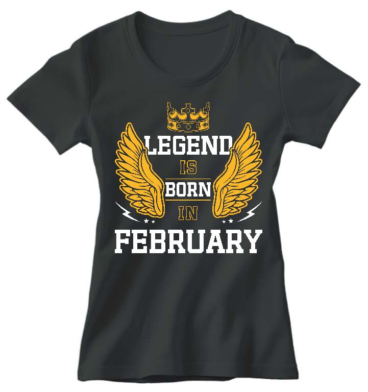 Legend is born in February - Születésnap Február Női Környakú Póló