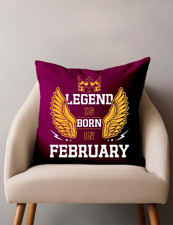 Legend is born in February - Születésnap Február Párnahuzat