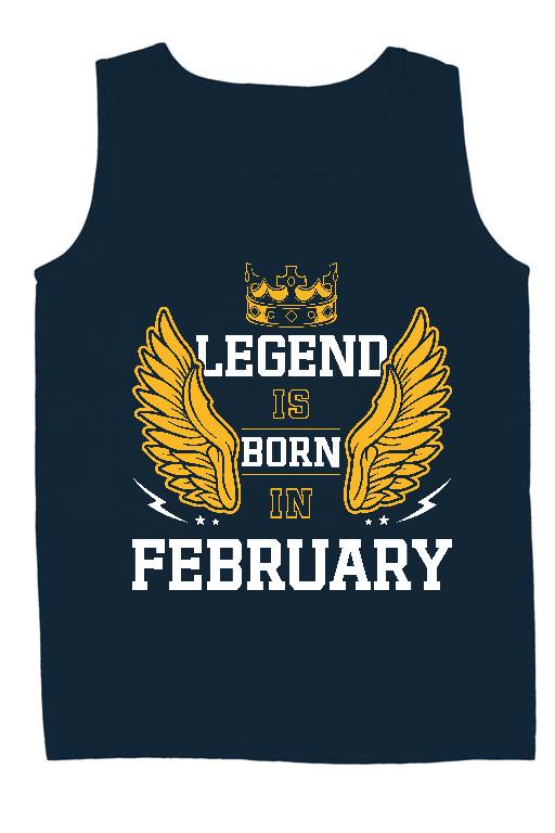 Legend is born in February - Születésnap Február Férfi Ujjatlan