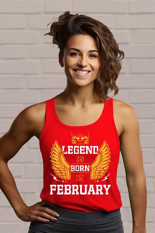 Legend is born in February - Születésnap Február Női Trikó