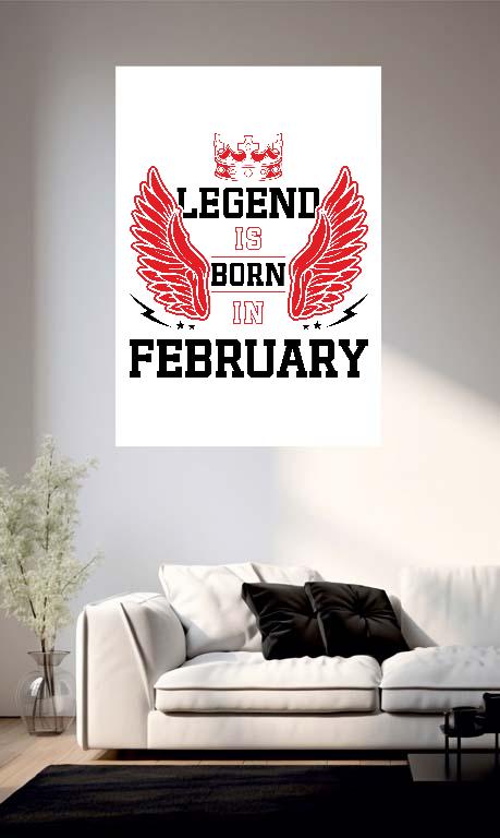 Legend is born in February - Születésnap Február Poszter