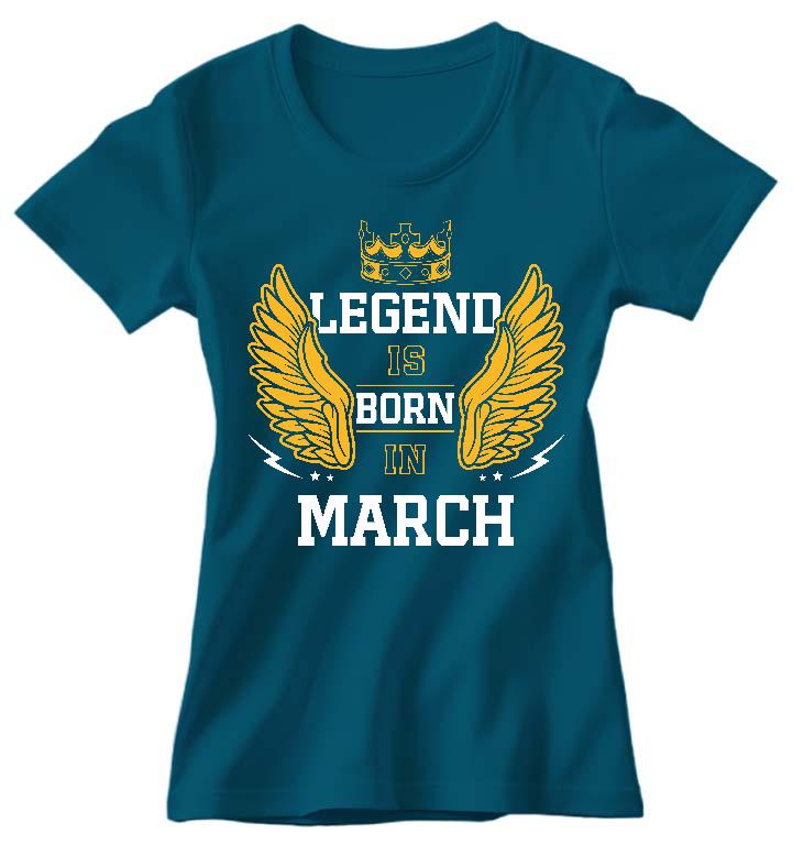 Legend is born in March - Születésnap Március Női Környakú Póló