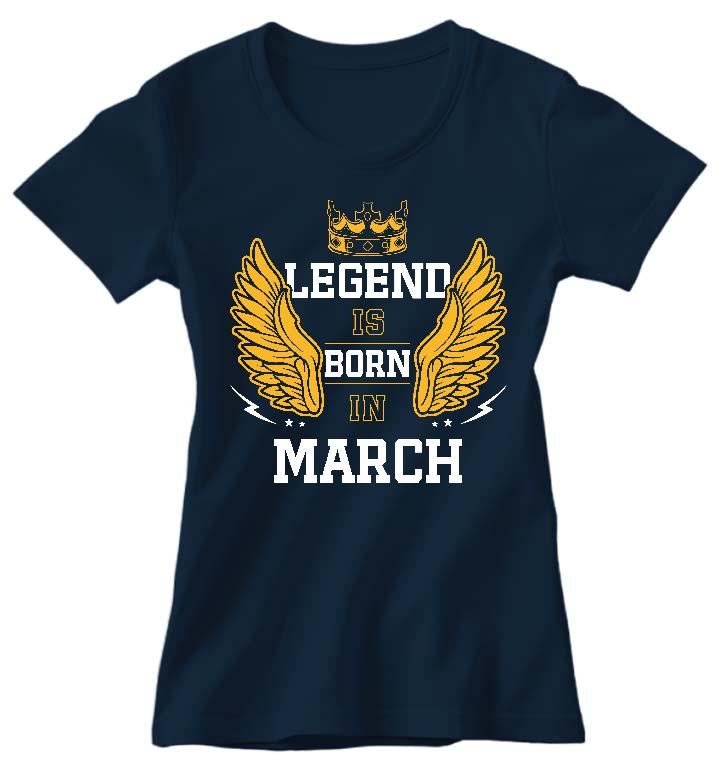 Legend is born in March - Születésnap Március Női Prémium Póló