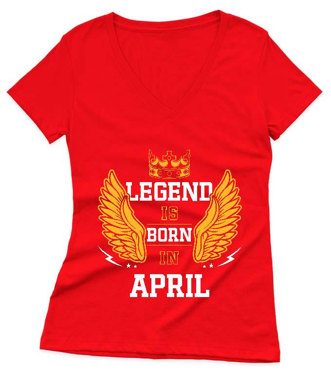 Legend is born in April - Születésnap Április Női V-nyakú Póló