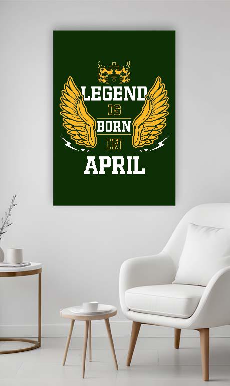 Legend is born in April - Születésnap Április Vászonkép