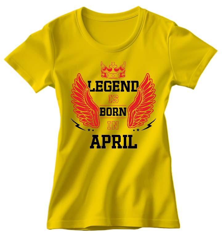 Legend is born in April - Születésnap Április Női Prémium Póló