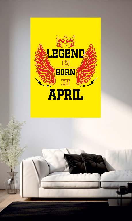 Legend is born in April - Születésnap Április Poszter