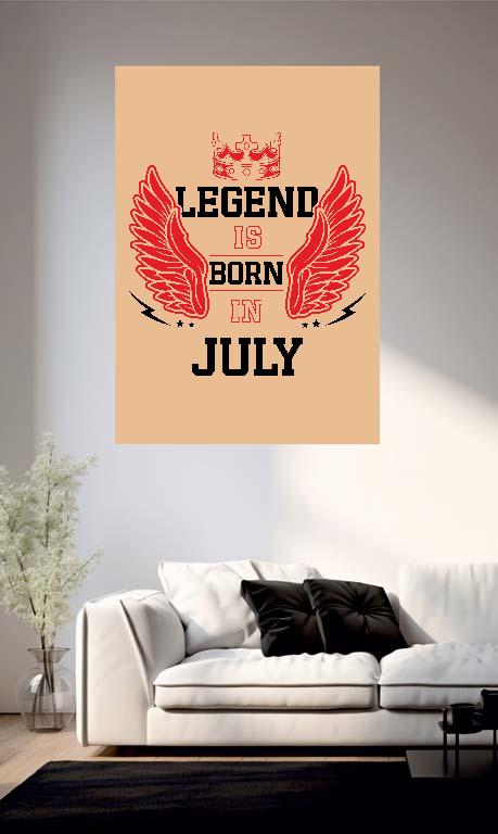 Legend is born in July - Születésnap Július Poszter