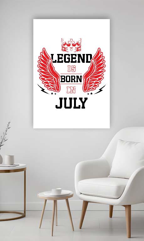 Legend is born in July - Születésnap Július Vászonkép