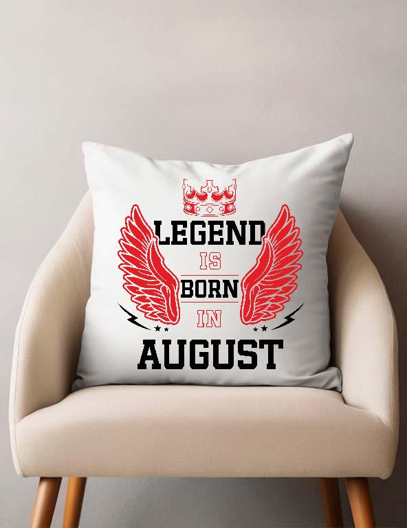 Legend is born in August - Születésnap Augusztus Párnahuzat