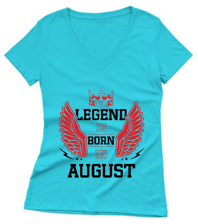 Legend is born in August - Születésnap Augusztus Női V-nyakú Póló