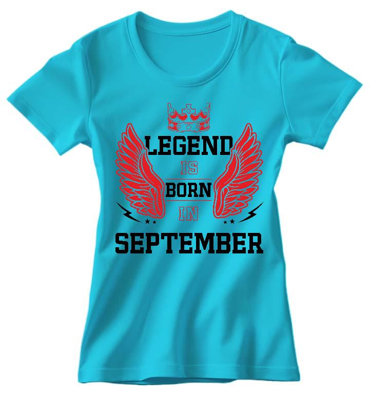 Legend is born in September - Születésnap Szeptember Női Környakú Póló