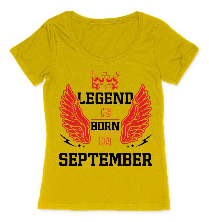 Legend is born in September - Születésnap Szeptember Női O-nyakú Póló